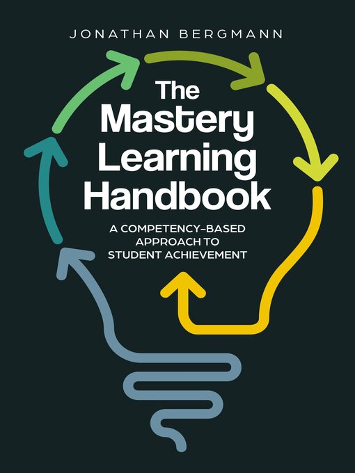 Title details for The Mastery Learning Handbook by Jonathan Bergmann - Available